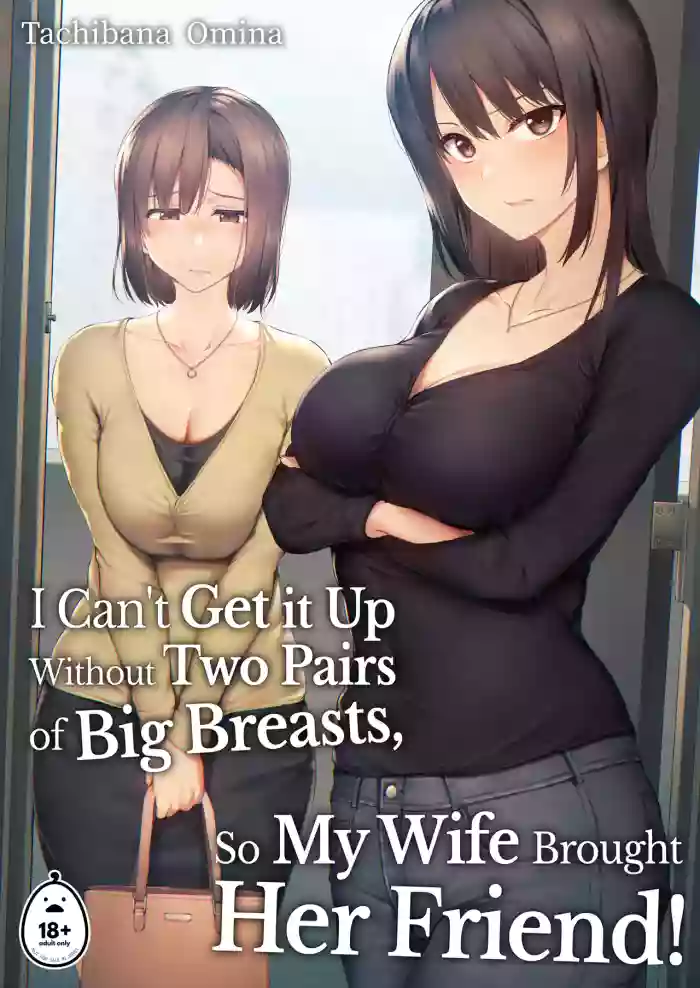 [Tachibana Omina] Kyonyuu Ga Futariinai To Bokkishinai Otto No Tame Ni Tomodachi O Tsuretekita Tsuma Chapter 1-3