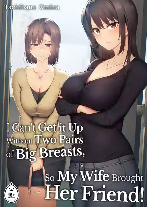 [Tachibana Omina] Kyonyuu Ga Futariinai To Bokkishinai Otto No Tame Ni Tomodachi O Tsuretekita Tsuma Chapter 1-3